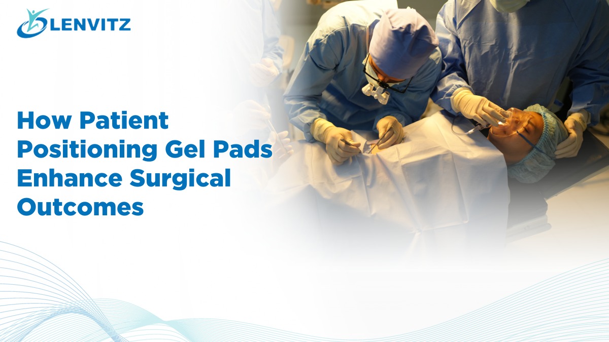 Patient Positioning Gel Pads Enhance Surgical Outcomes