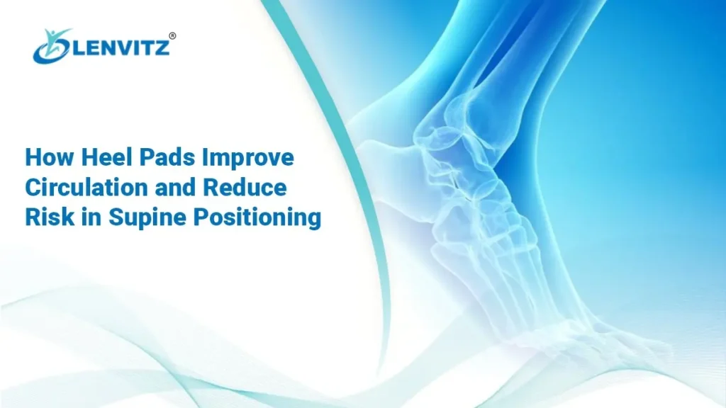 Heel pads improving blood circulation and preventing pressure injuries in patients lying in supine position during surgery