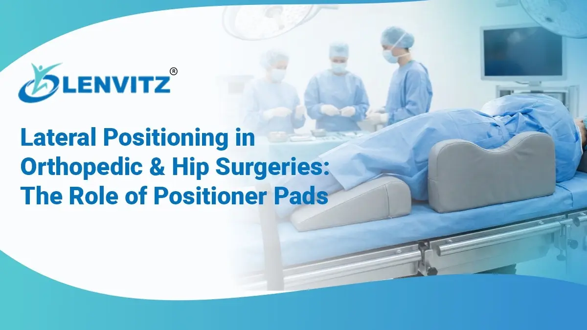 Medical professional placing lateral positioner pads on a patient for hip replacement surgery.